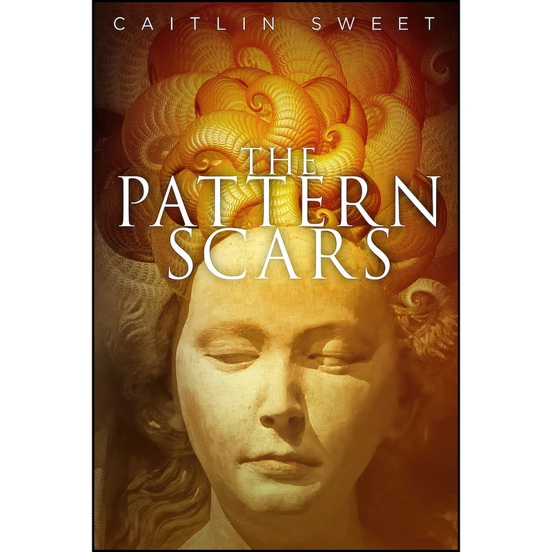 کتاب The Pattern Scars اثر Caitlin Sweet انتشارات ChiZine Publications