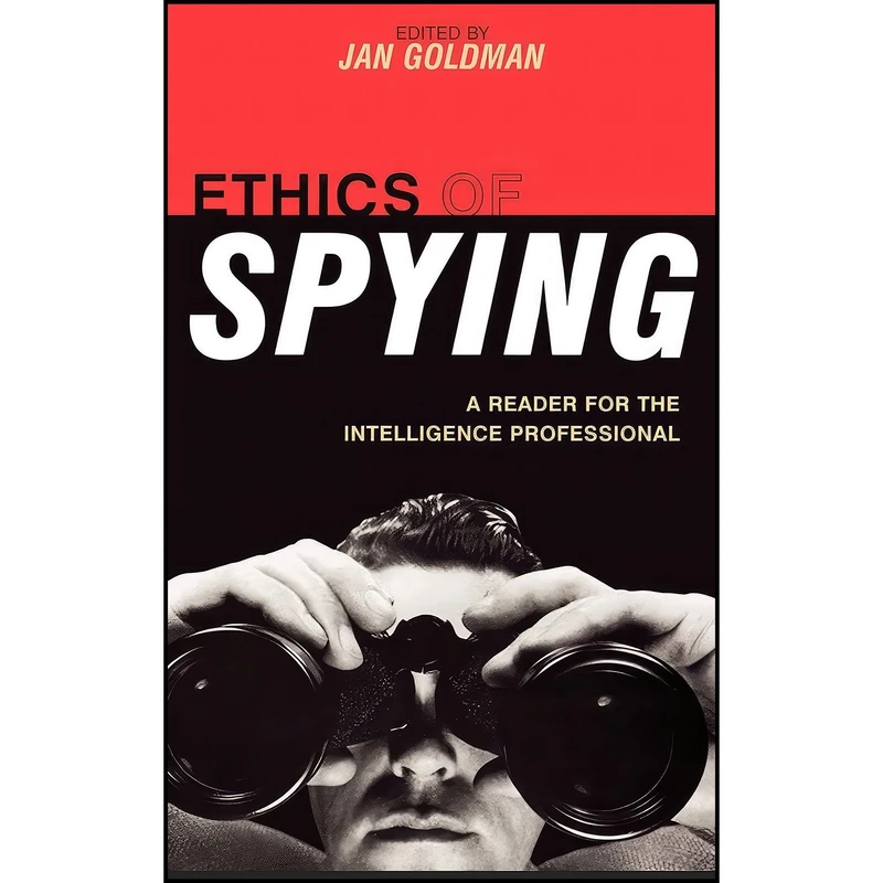 کتاب Ethics of Spying اثر جمعی از نویسندگان انتشارات Scarecrow Press