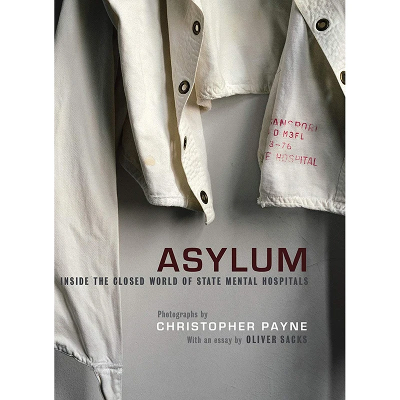 کتاب Asylum اثر Christopher Payne and Oliver Sacks انتشارات The MIT Press