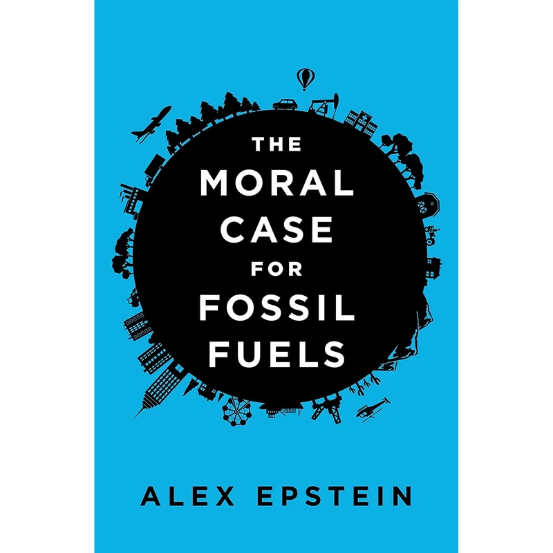 کتاب The Moral Case for Fossil Fuels اثر Alex Epstein انتشارات Portfolio