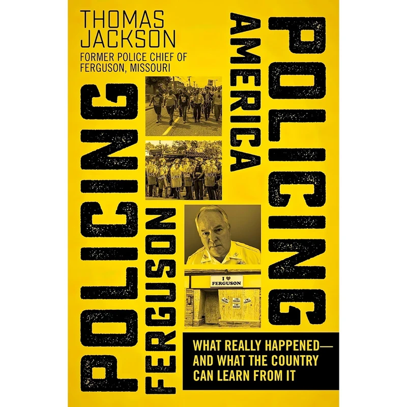 کتاب Policing Ferguson, Policing America اثر Thomas Jackson انتشارات Skyhorse