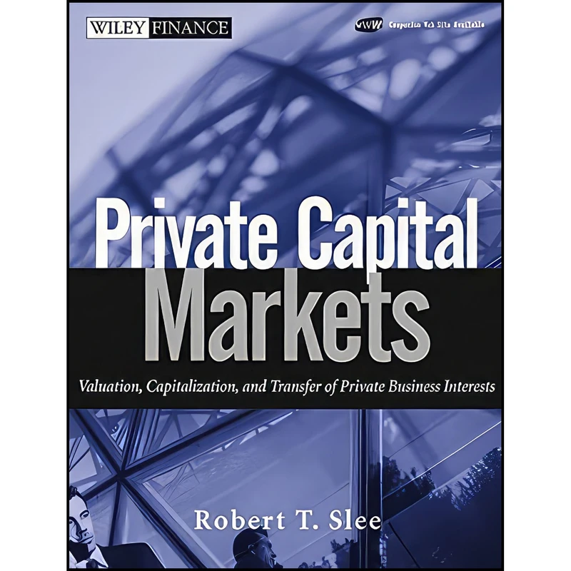 کتاب Private Capital Markets اثر Robert T. Slee انتشارات Wiley