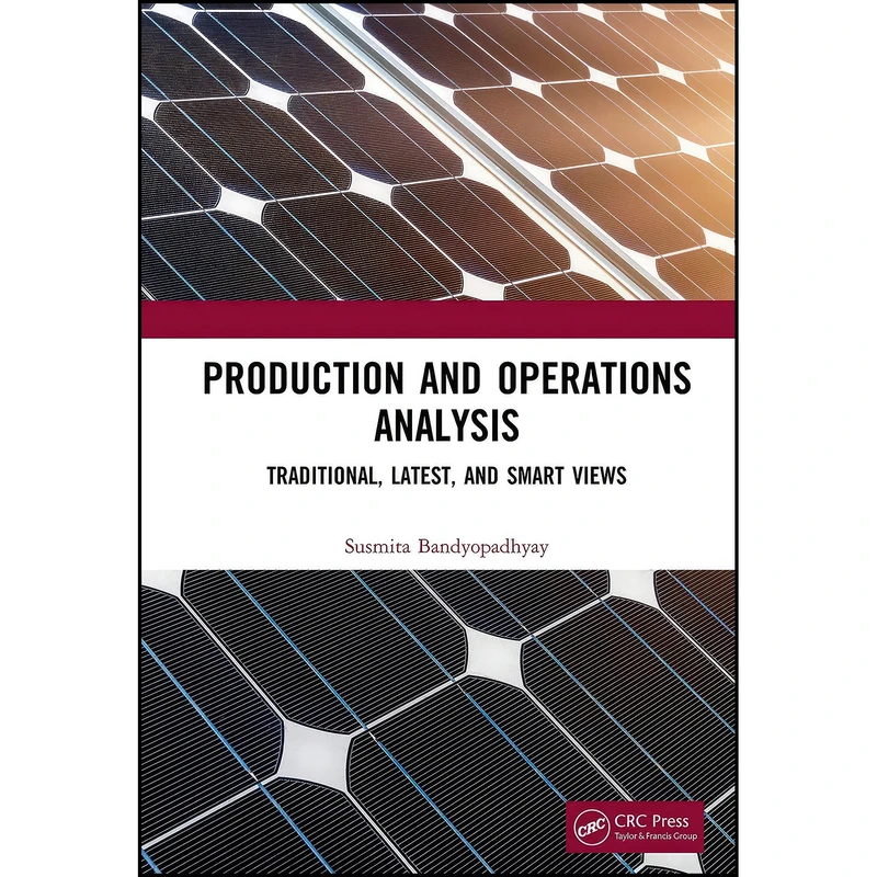 کتاب Production and Operations Analysis اثر Susmita Bandyopadhyay انتشارات CRC Press