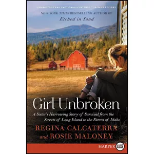 کتاب Girl Unbroken اثر Regina Calcaterra and Rosie Maloney انتشارات Harper Large Print