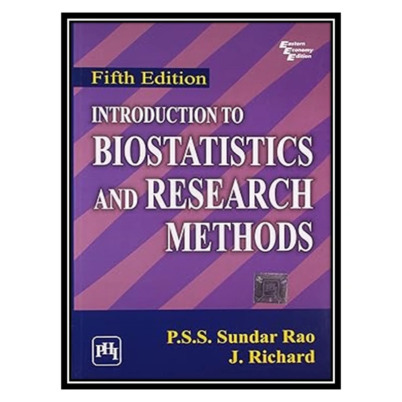 کتاب Introduction to Biostatistics and Research Methods اثر P.S.S. Sundar Rao , J. Richard انتشارات مؤلفین طلایی