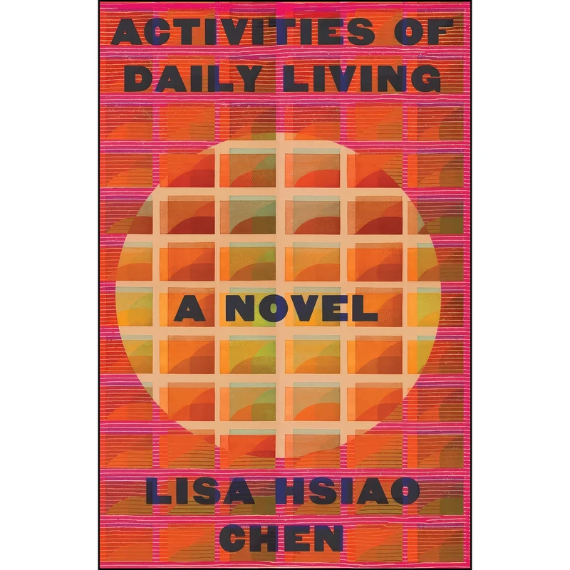 کتاب Activities of Daily Living اثر Lisa Hsiao Chen انتشارات W. W. Norton & Company