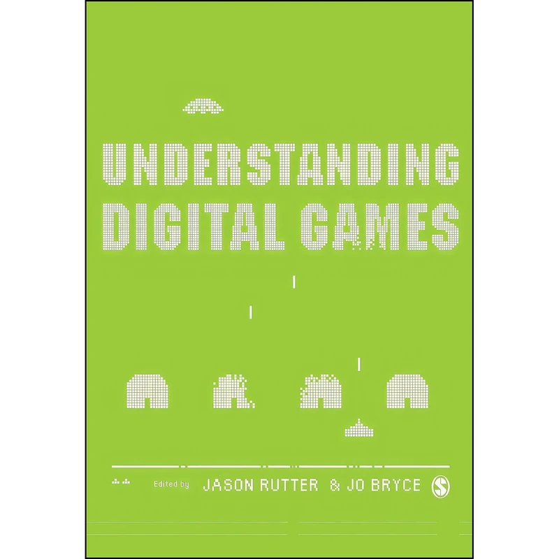 کتاب Understanding Digital Games اثر Jason Rutter and Jo Bryce انتشارات SAGE Publications Ltd