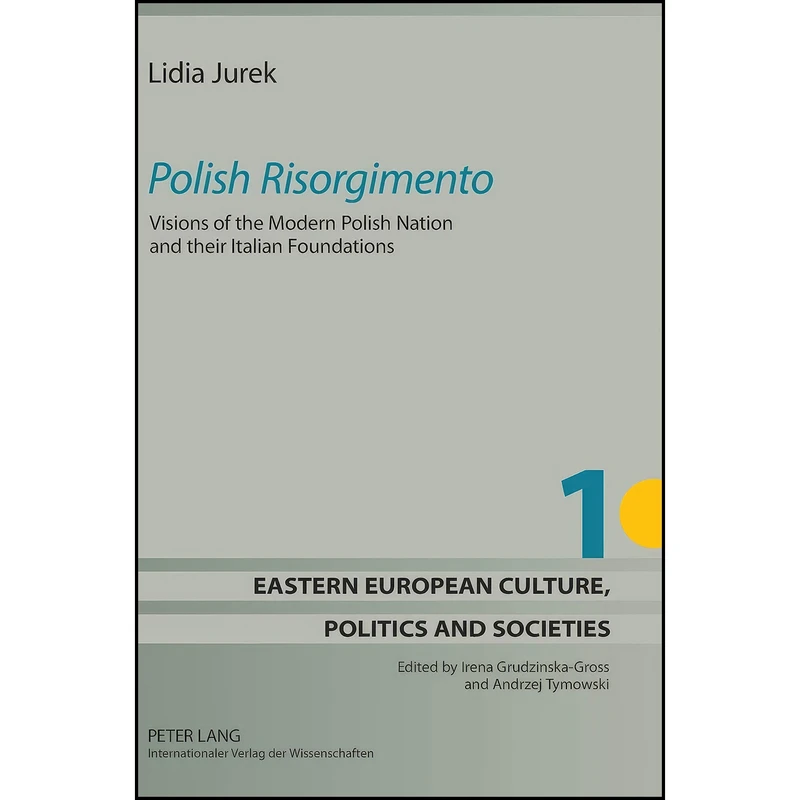 کتاب «Polish Risorgimento» اثر Lidia Jurek انتشارات تازه ها