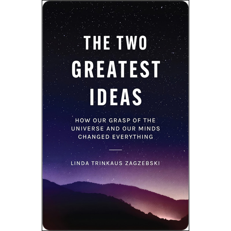 کتاب The Two Greatest Ideas اثر Linda Trinkaus Zagzebski انتشارات Princeton University Press