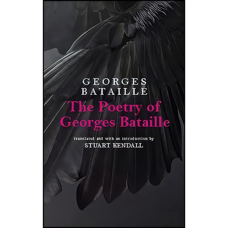 کتاب The Poetry of Georges Bataille اثر Georges Bataille and Stuart Kendall انتشارات SUNY Press