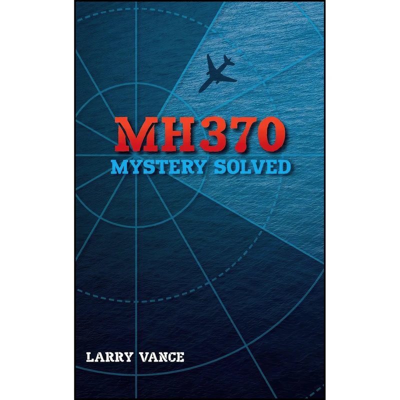 کتاب MH370 اثر Larry Vance انتشارات Group of Three Publishing