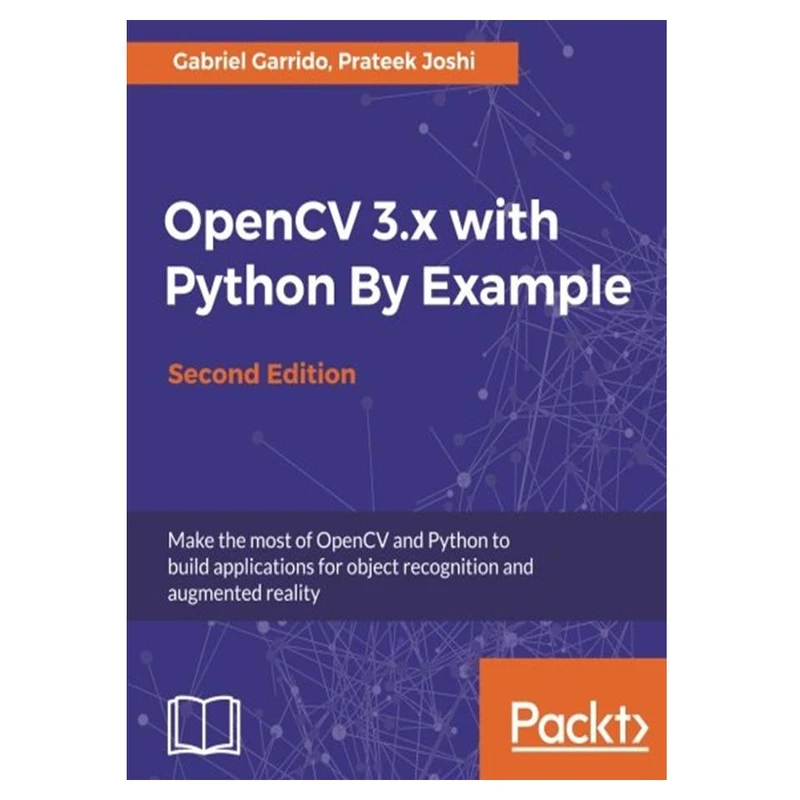 کتاب OpenCV 3.x with Python By Example اثر Gabriel Garrido and Prateek Joshi انتشارات مؤلفین طلایی