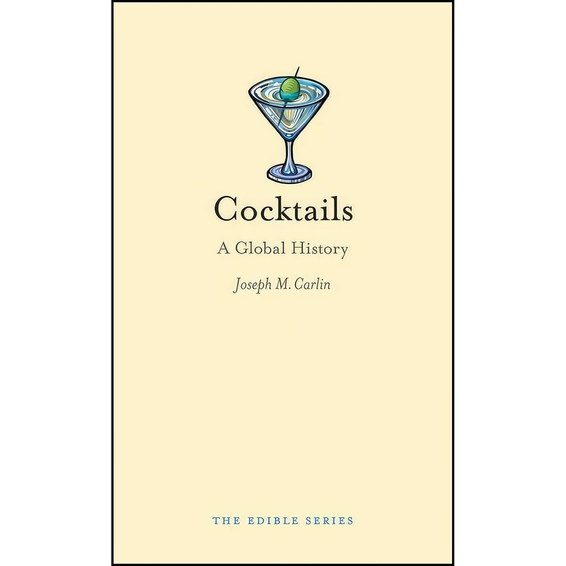کتاب Cocktails اثر Joseph M. Carlin انتشارات Reaktion Books