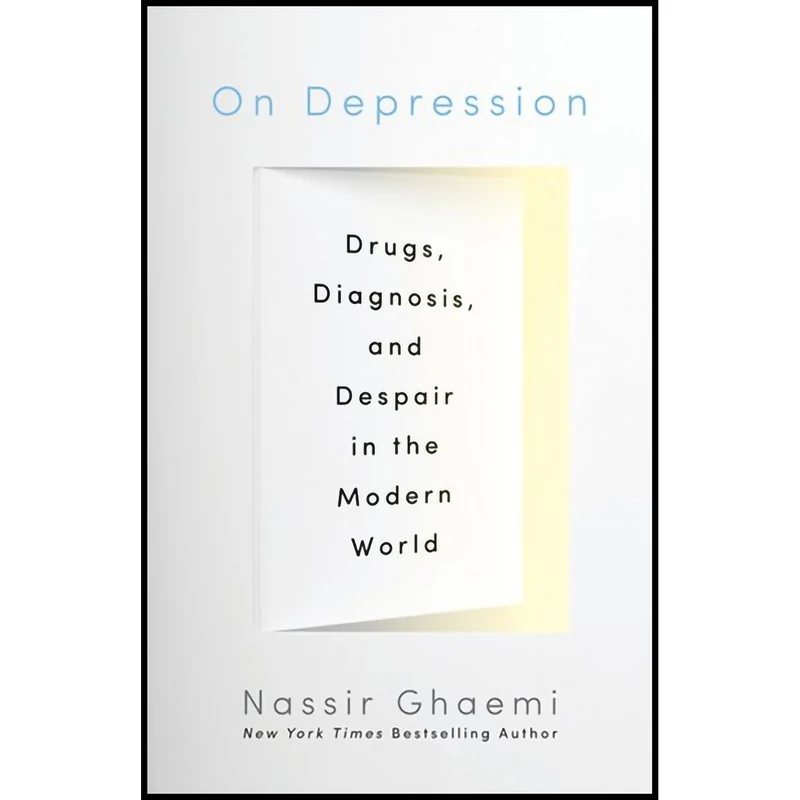 کتاب On Depression: Drugs, Diagnosis, and Despair in the Modern World اثر S. Nassir Ghaemi انتشارات Johns Hopkins University Press