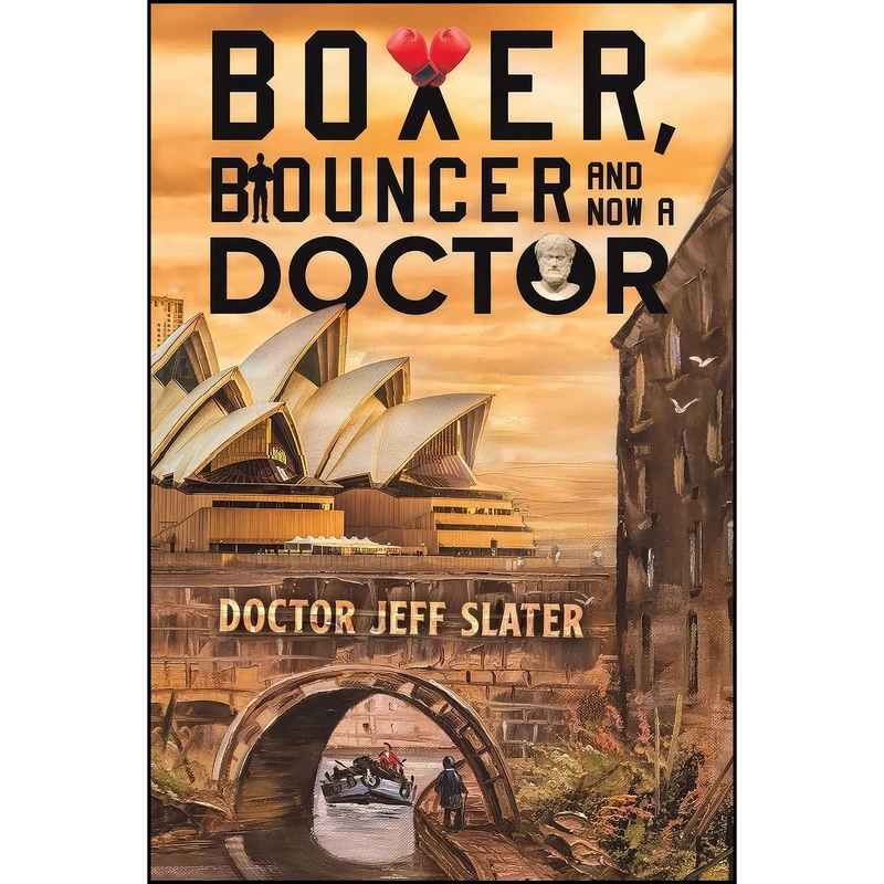 کتاب Boxer, Bouncer and Now a Doctor اثر Doctor Jeff Slater انتشارات Austin Macauley