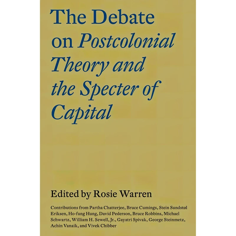 کتاب The Debate on Postcolonial Theory and the Specter of Capital اثر Vivek Chibber انتشارات Verso Books