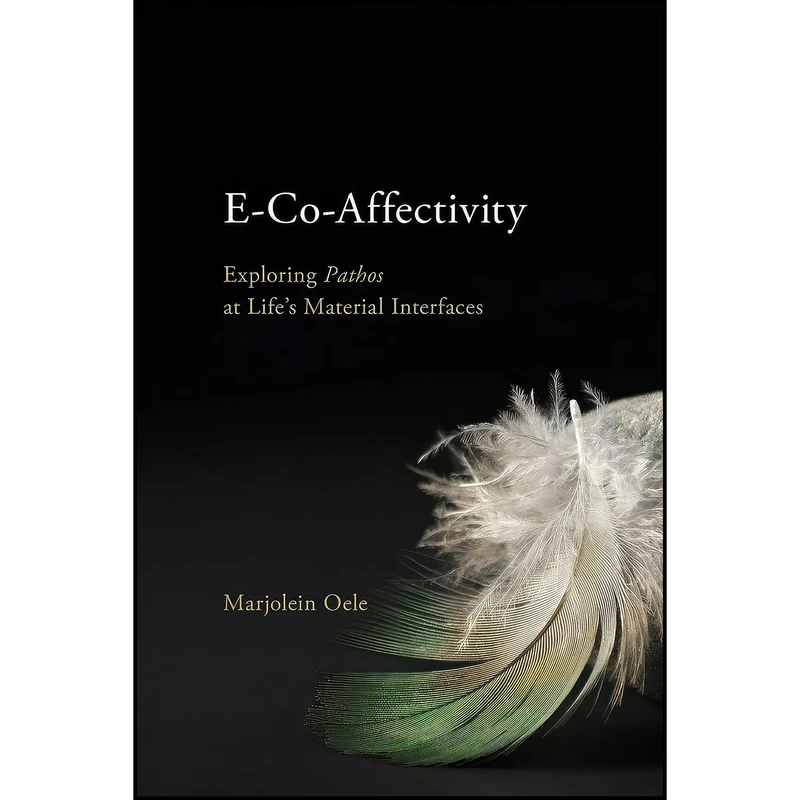 کتاب E-Co-Affectivity اثر Marjolein Oele انتشارات SUNY Press