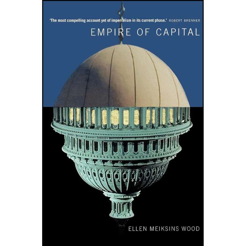 کتاب Empire of Capital اثر Ellen Meiksins Wood انتشارات Verso کتاب Empire of Capital اثر Ellen Meiksins Wood انتشارات Verso