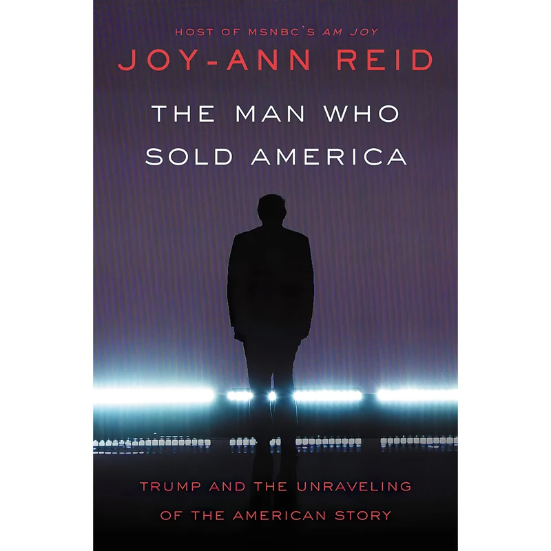 کتاب The Man Who Sold America اثر Joy-Ann Reid انتشارات Mariner Books