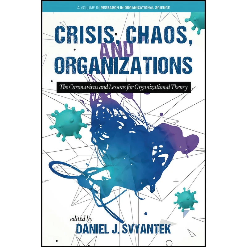 کتاب Crisis, Chaos and Organizations اثر Daniel J. Svyantek انتشارات Information Age Publishing