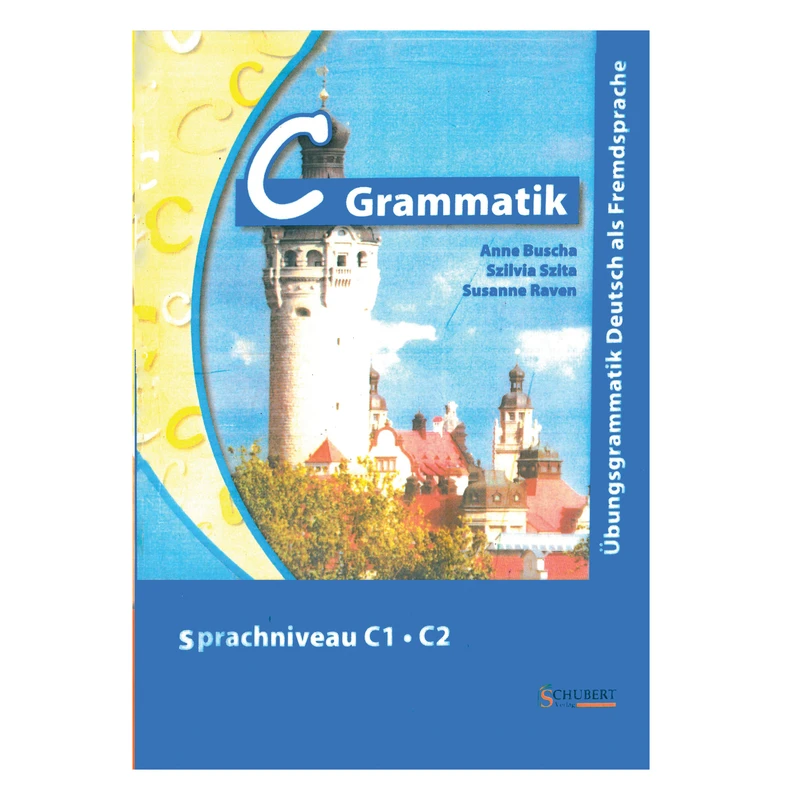 کتاب C Grammatik Sprachniveau C1.C2 اثر Anne Buscha and Szilvia Szita انتشارات هدف نوین