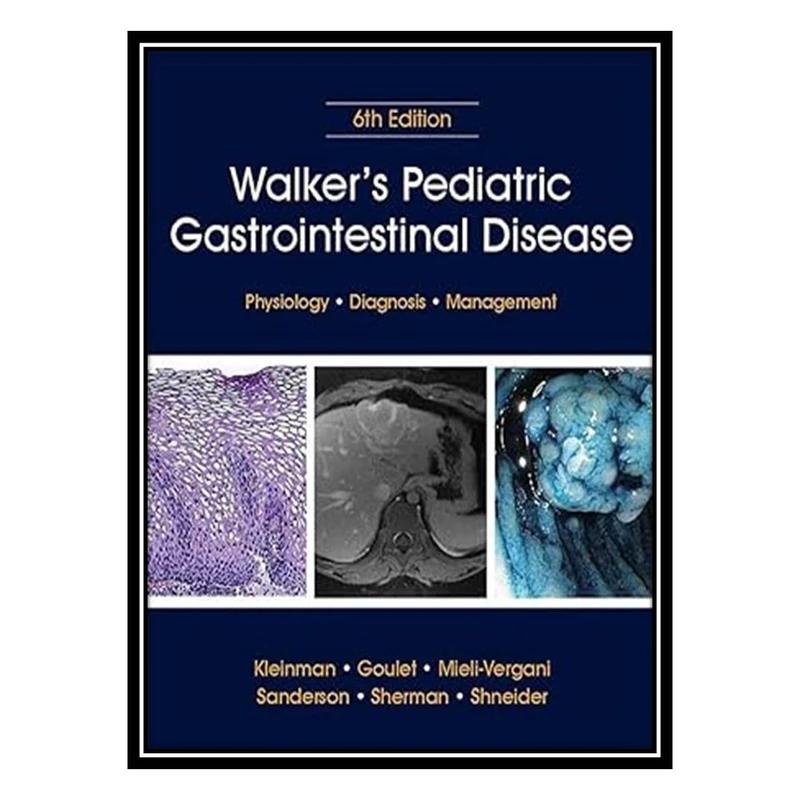 کتاب Walker's Pediatric Gastrointestinal Disease: Pathology, Diagnosis, Management, 2 Volume Set اثر جمعی از نویسندگان انتشارات مؤلفین طلایی