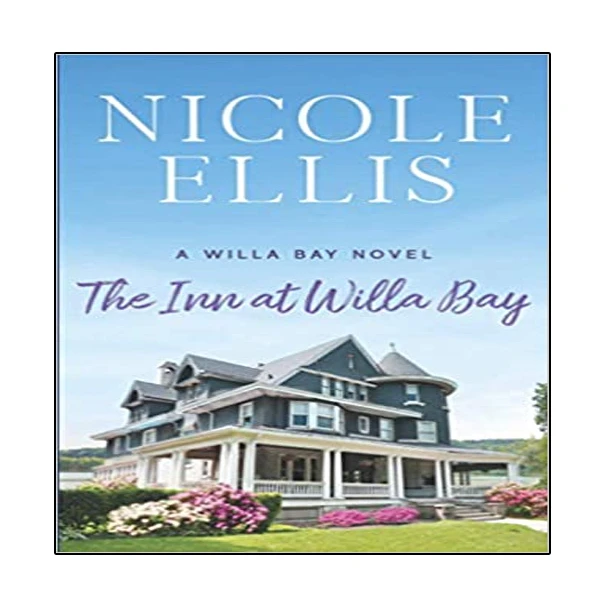 کتاب The Inn at Willa Bay اثر Nicole Ellis انتشارات نبض دانش 