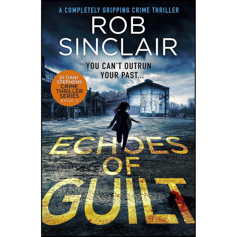 کتاب Echoes of Guilt  اثر Rob Sinclair انتشارات Canelo