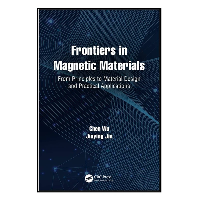 کتاب Frontiers in Magnetic Materials اثر Chen Wu and Jiaying Jin انتشارات مؤلفين طلايي
