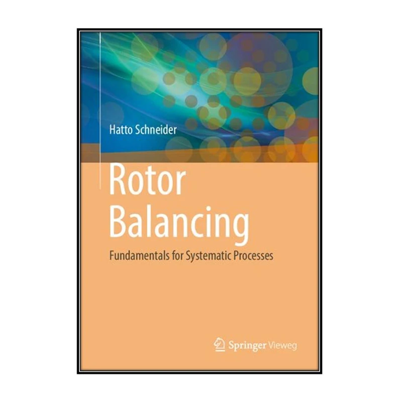  کتاب Rotor Balancing اثر Hatto Schneider انتشارات مؤلفين طلايي