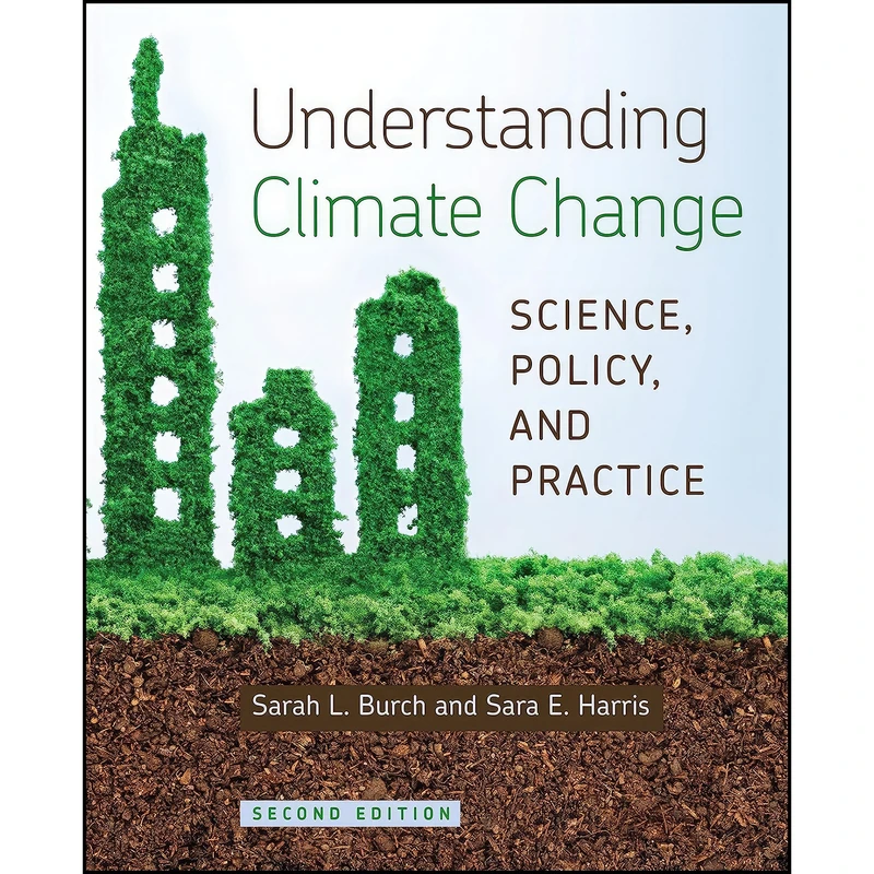 کتاب Understanding Climate Change اثر Sarah Burch and Sara E. Harris انتشارات تازه ها