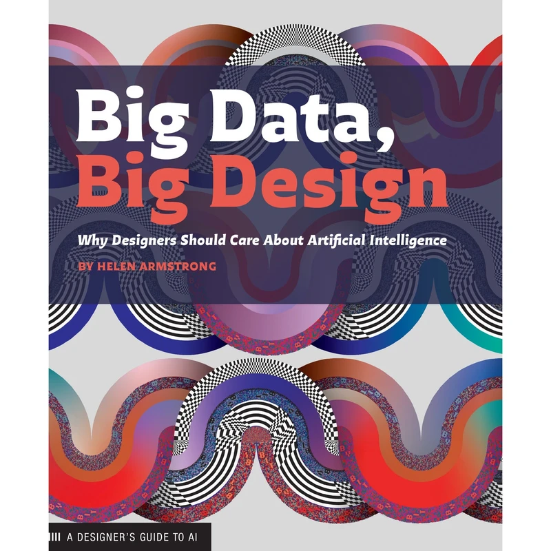 کتاب Big Data Big Design اثر Helen Armstrong انتشارات Princeton Architectural Press