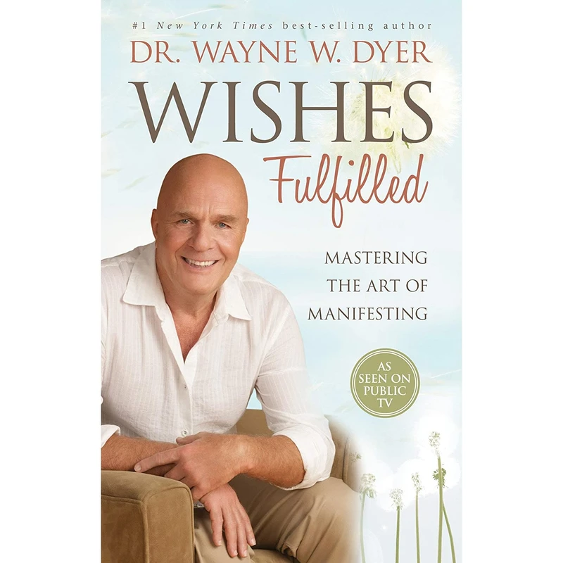 کتاب Wishes Fulfilled: Mastering the Art of Manifesting اثر Dr. Wayne W. Dyer انتشارات Hay House Inc.