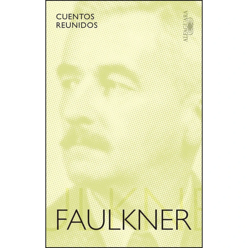 کتاب Cuentos reunidos اثر Faulkner, William انتشارات ALFAGUARA