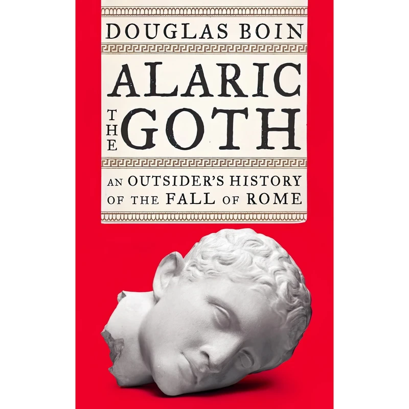 کتاب Alaric the Goth اثر Douglas Boin انتشارات W. W. Norton and Company