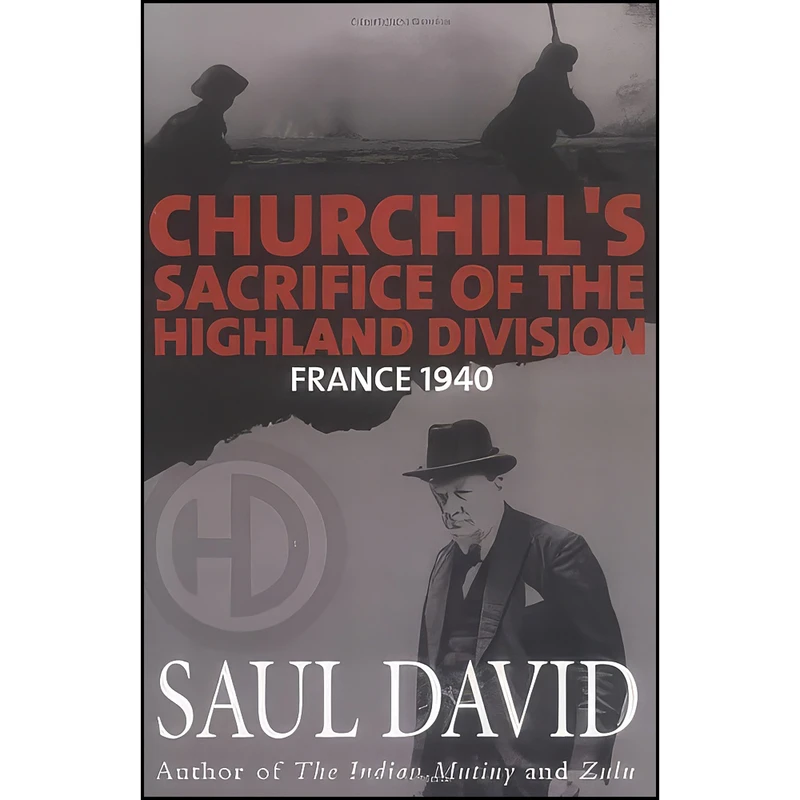 کتاب Churchills Sacrifice Of The Highland Division اثر Saul David انتشارات Brasseys Uk Ltd