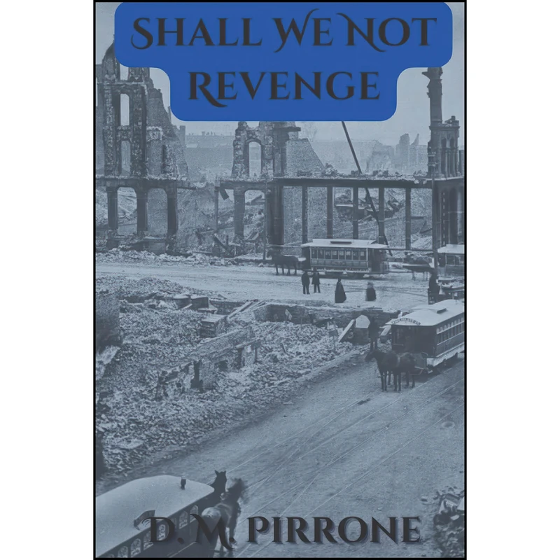 کتاب Shall We Not Revenge  اثر D. M. Pirrone انتشارات تازه ها