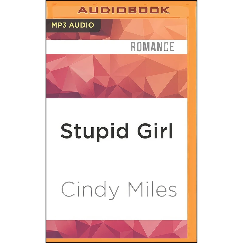 کتاب Stupid Girl اثر Cindy Miles and Elizabeth Evans انتشارات Audible Studios on Brilliance Audio