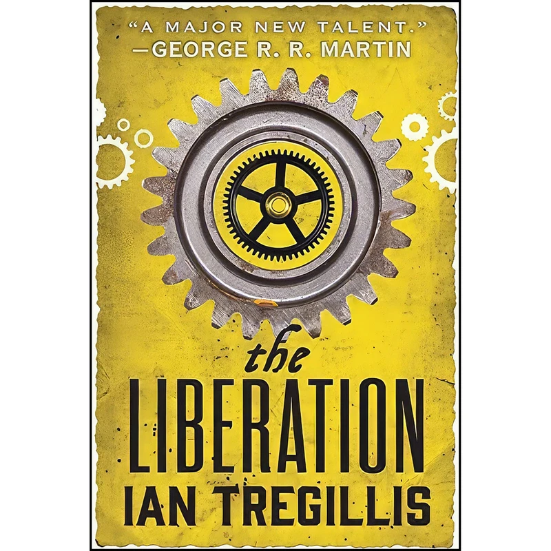 کتاب The Liberation  اثر Ian Tregillis انتشارات Orbit
