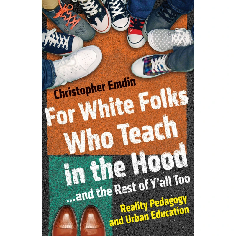 کتاب For White Folks Who Teach in the Hood اثر Christopher Emdin انتشارات Random House, Inc