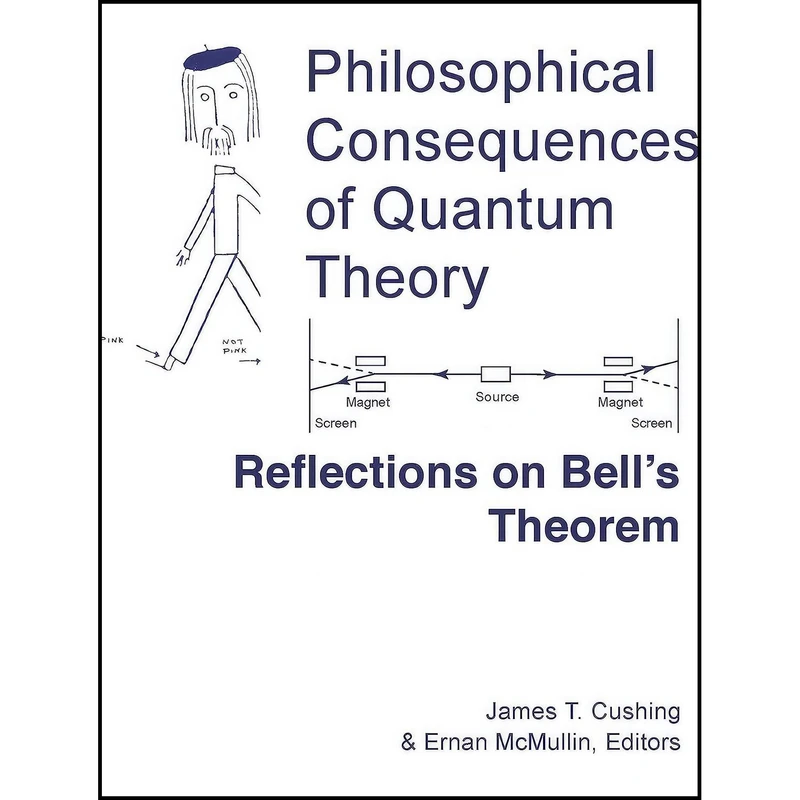 کتاب Philosophical Consequences of Quantum Theory اثر James T. Cushing and Ernan McMullin انتشارات University of Notre Dame Press