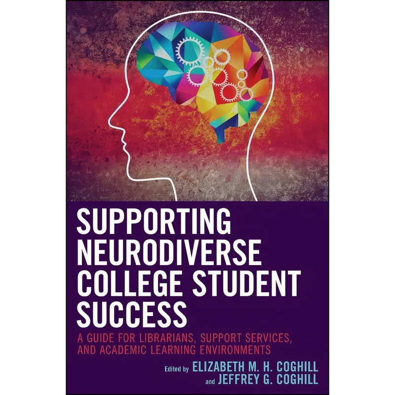 کتاب Supporting Neurodiverse College Student Success اثر Elizabeth M.H. Coghill انتشارات Rowman   Littlefield Publishers