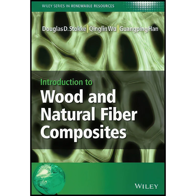 کتاب Introduction to Wood and Natural Fiber Composites اثر جمعي از نويسندگان انتشارات Wiley