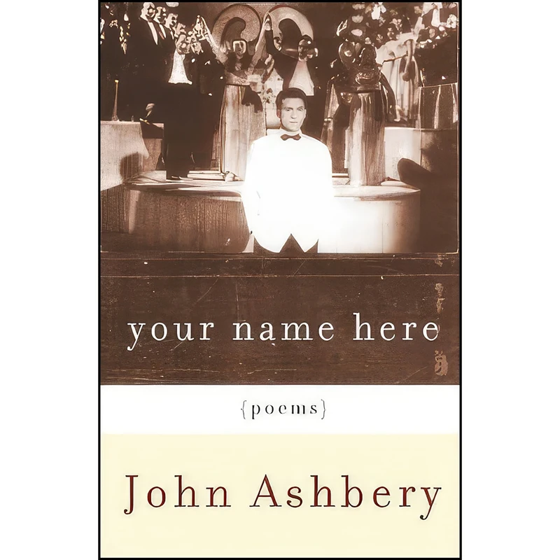 کتاب Your Name Here اثر John Ashbery انتشارات Farrar, Straus and Giroux