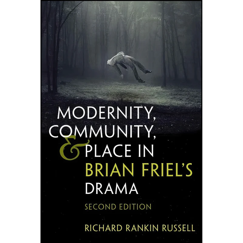 کتاب Modernity, Community, and Place in Brian Friels Drama اثر Richard Rankin Russell انتشارات Syracuse University Press 