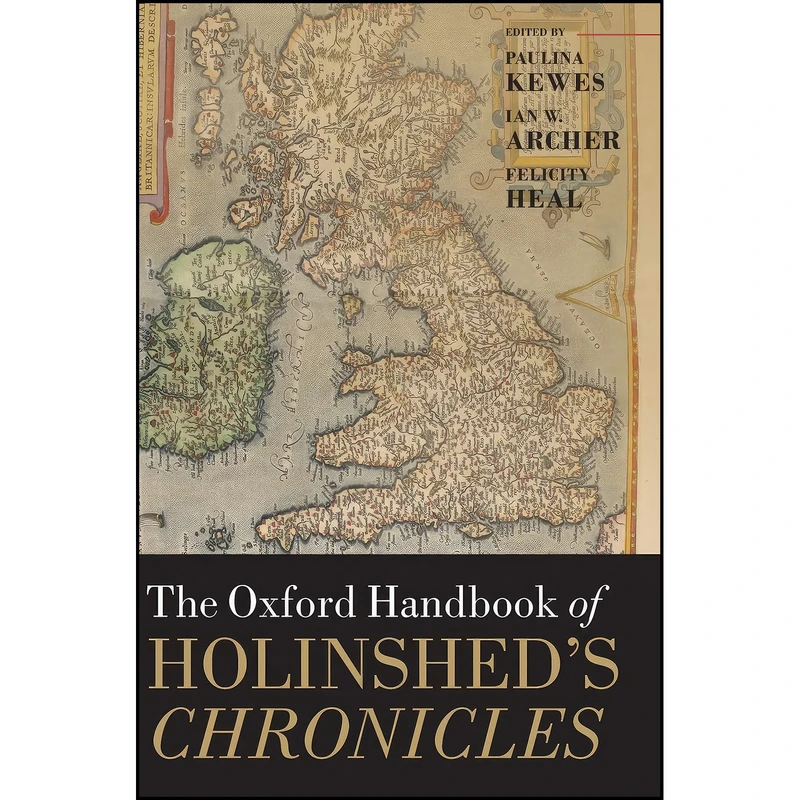 کتاب The Oxford Handbook of Holinsheds Chronicles  اثر جمعي از نويسندگان انتشارات Oxford University Press