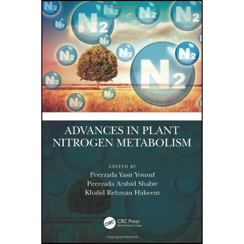 کتاب Advances in Plant Nitrogen Metabolism اثر جمعي از نويسندگان انتشارات CRC Press