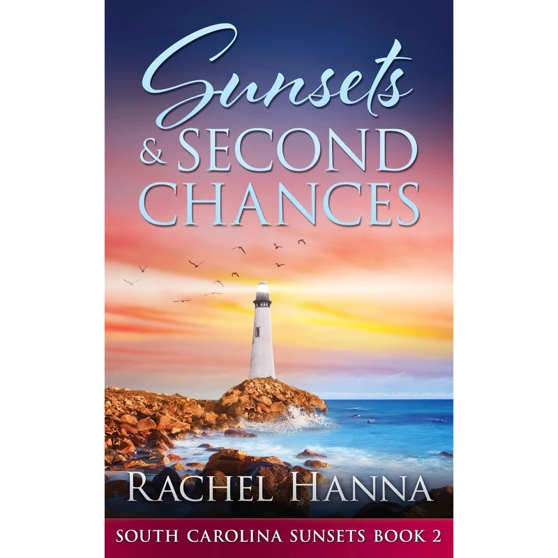 کتاب Sunsets & Second Chances اثر Rachel Hanna انتشارات Rachel Hanna