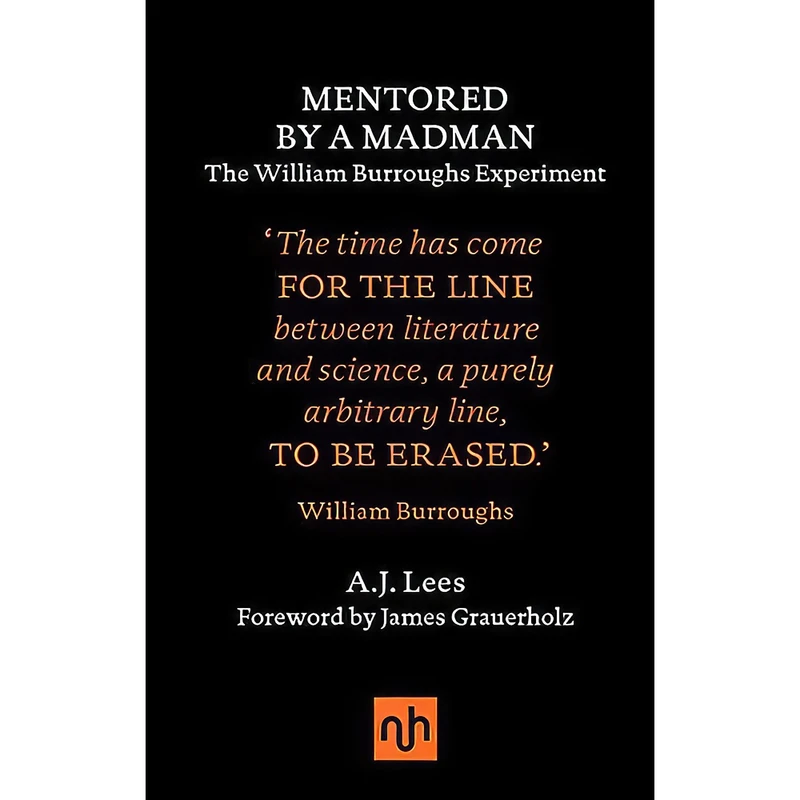 کتاب Mentored by a Madman اثر A.J. Lees and James Grauerholz انتشارات Notting Hill Editions