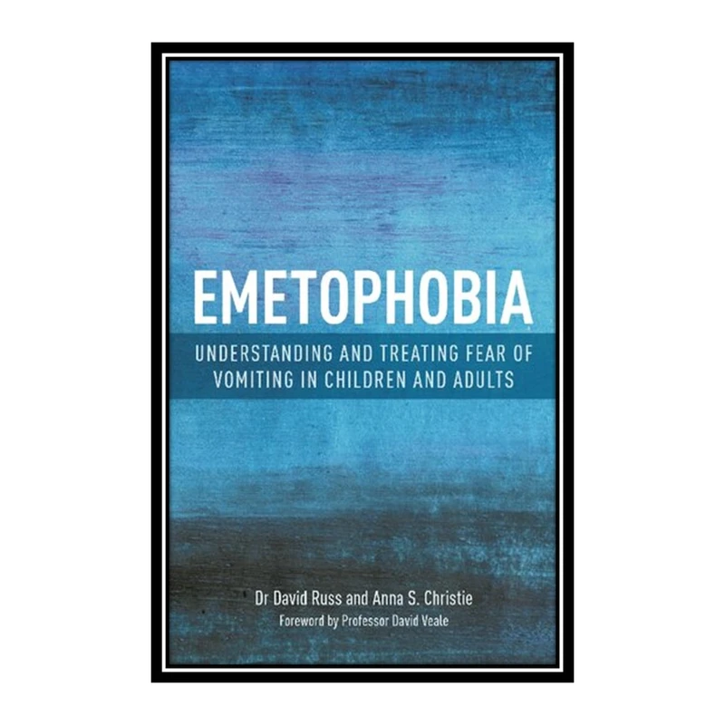 کتاب	Emetophobia: Understanding and Treating Fear of Vomiting in Children and Adults اثر Anna S. Christie and David Russ انتشارات مؤلفین طلایی
